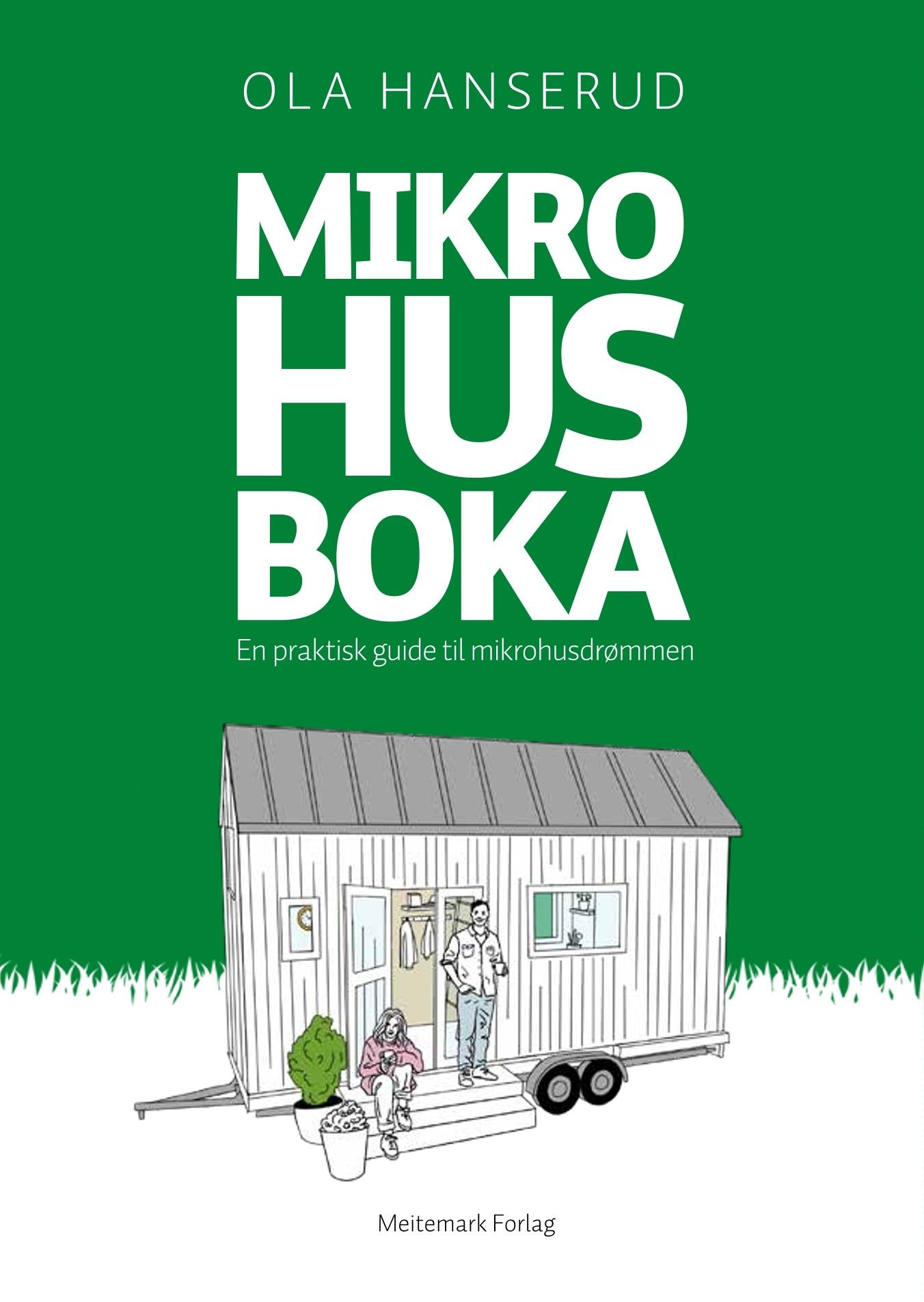 Mikrohusboka - en praktisk guide til mikrohusdrømmen