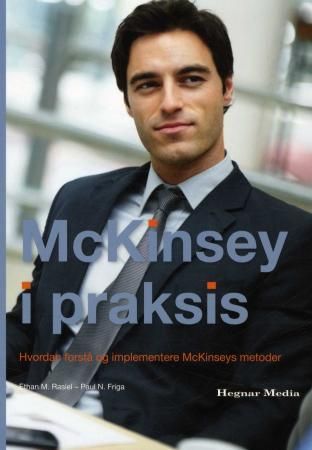 McKinsey i praksis - hvordan forstå og implementere McKinseys metoder