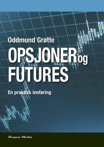 Opsjoner og futures - en praktisk innføring