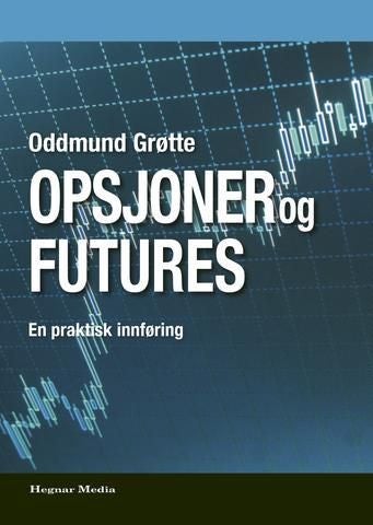 Opsjoner og futures - en praktisk innføring