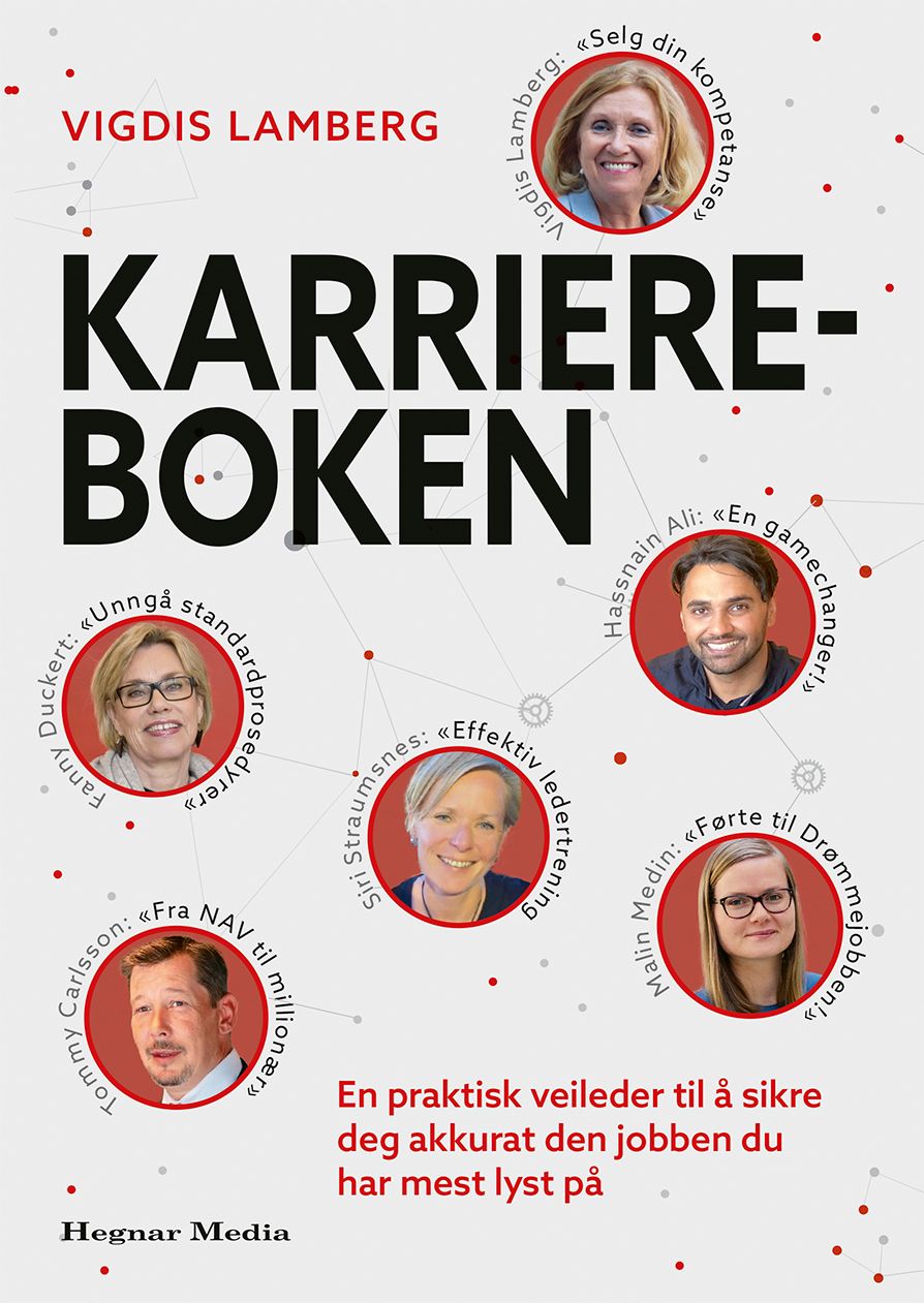 Karriereboken - en praktisk veileder til å sikre deg akkurat den jobben du har mest lyst på