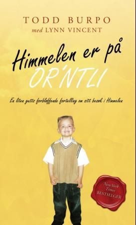 Himmelen er på or'ntli - en liten gutts forbløffende fortelling om sitt besøk i himmelen