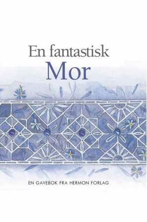 En fantastisk mor