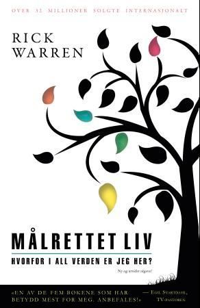 Målrettet liv - hvorfor i all verden er jeg her?