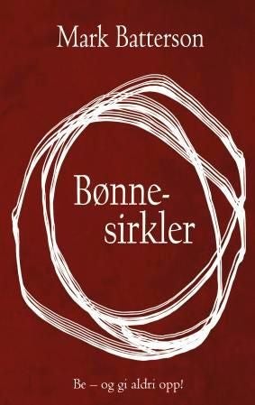 Bønnesirkler - be - og gi aldri opp!