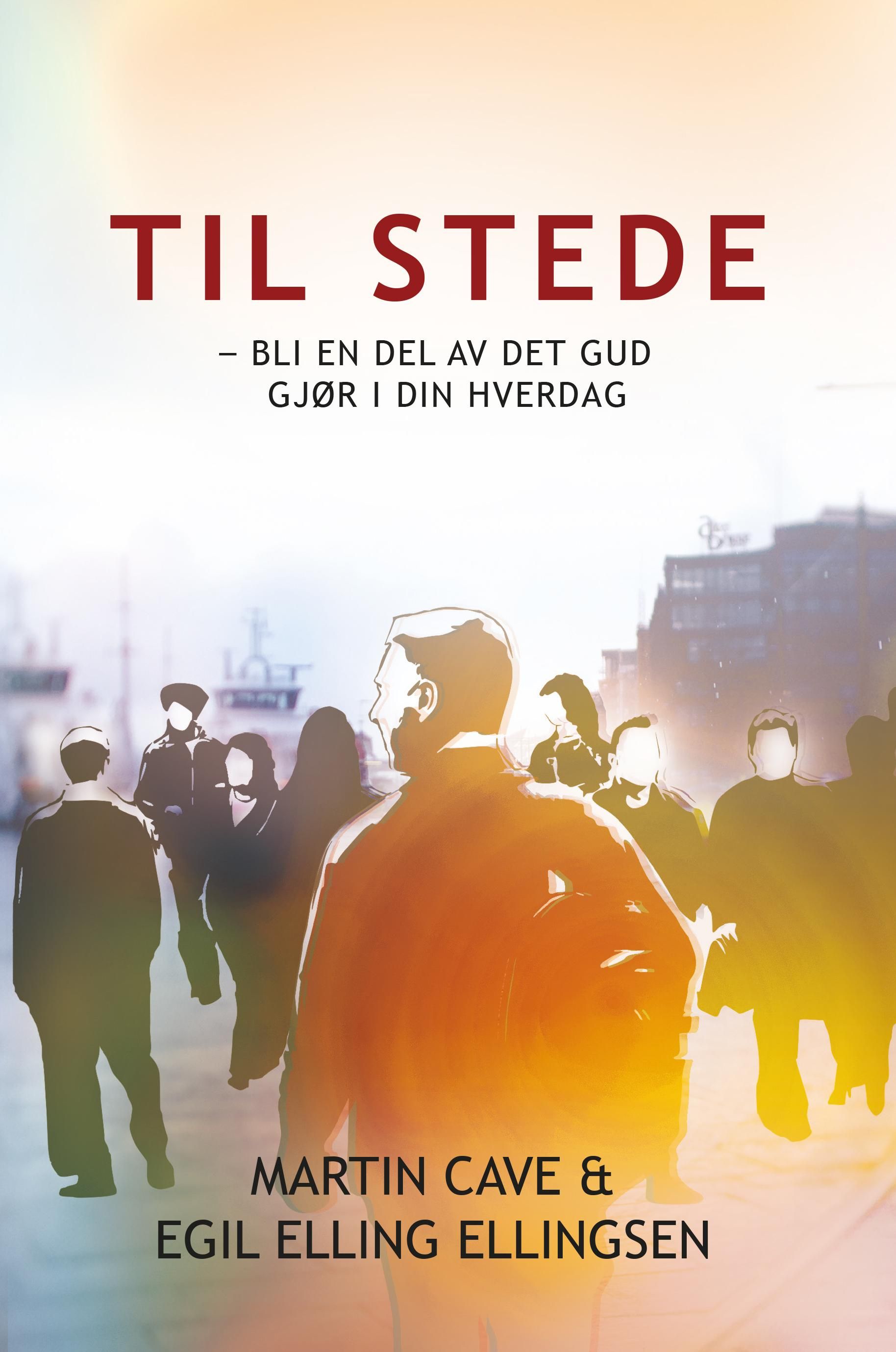 Til stede - bli en del av det Gud gjør i din hverdag!