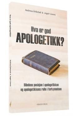 Hva er god apoloegetikk? - Bibelens posisjon i apologetikken og apologetikkens rolle i forkynnelsen