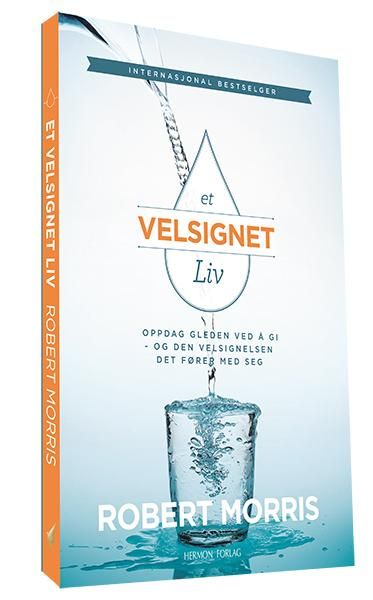 Et velsignet liv - oppdag gleden vel å gi - og den velsignelsen den fører med seg