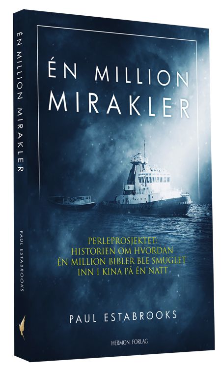 Én million mirakler - perleprosjektet: historien om hvordan én million bibler ble smuglet inn i Kina på én natt