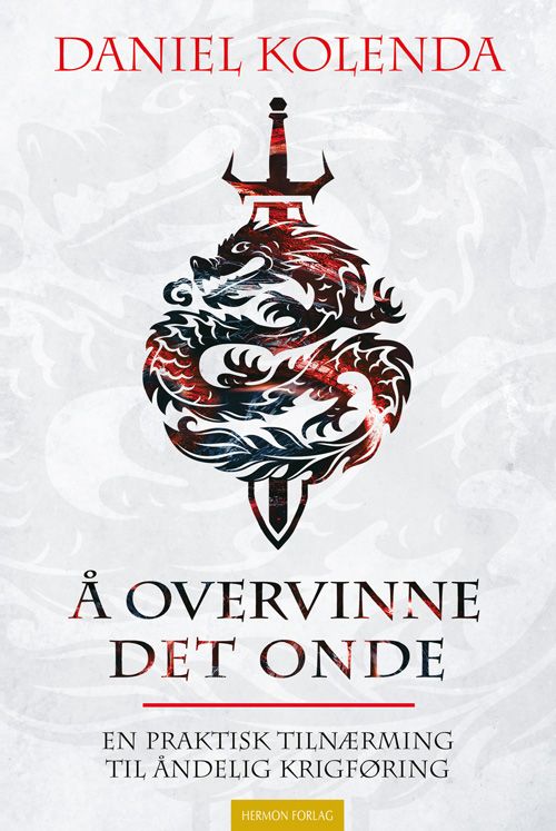Å overvinne det onde - en praktisk tilnærming til åndelig krigføring