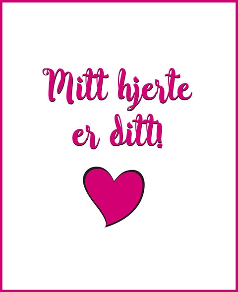 Mitt hjerte er ditt!