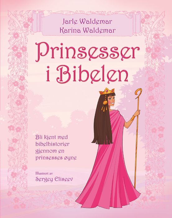 Prinsesser i Bibelen - bli kjent med bibelhistorier gjennom en prinsesses øyne