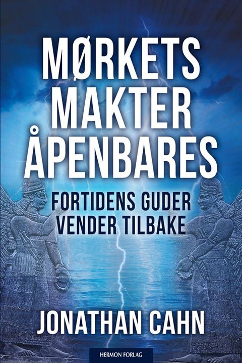 Mørkets makter åpenbares - fortidens guder vender tilbake