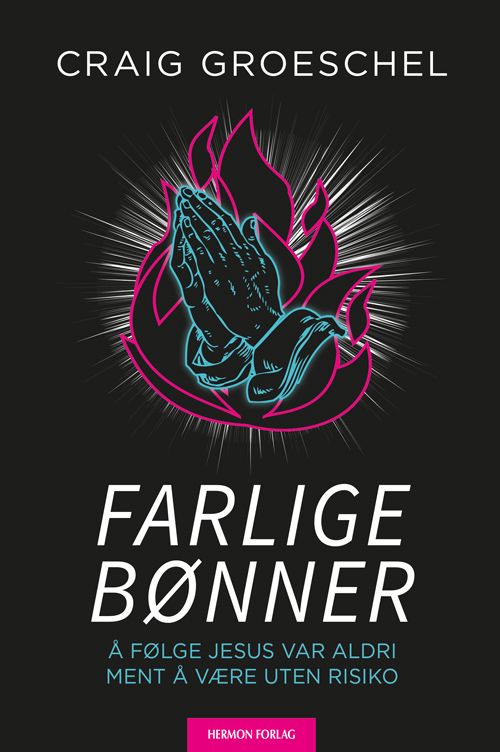 Farlige bønner - å følge Jesus var aldri ment å være uten risiko