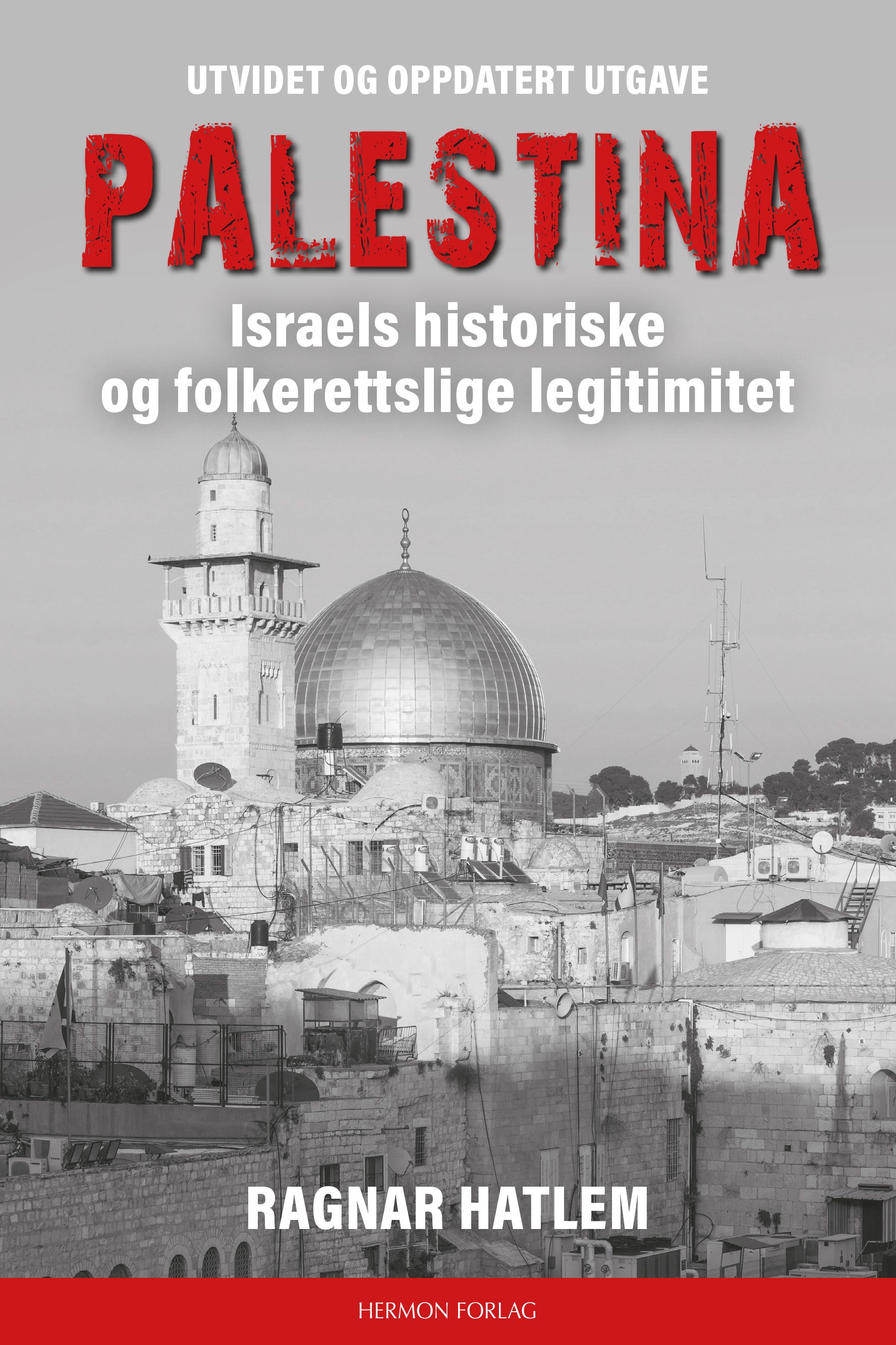 Palestina - Israels historiske og folkerettslige legitimitet