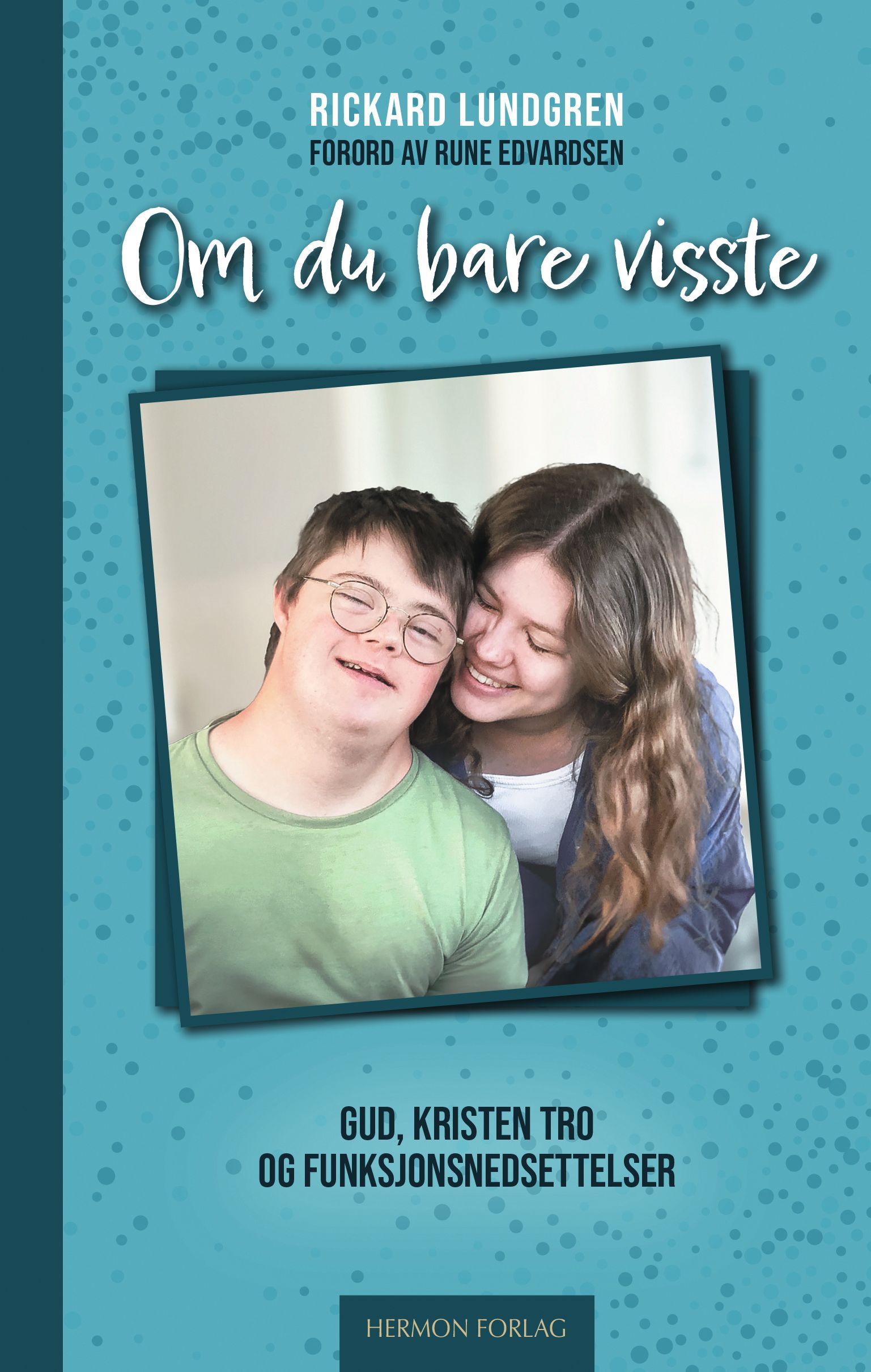 Om du bare visste - Gud, kristen tro og funksjonsnedsettelser