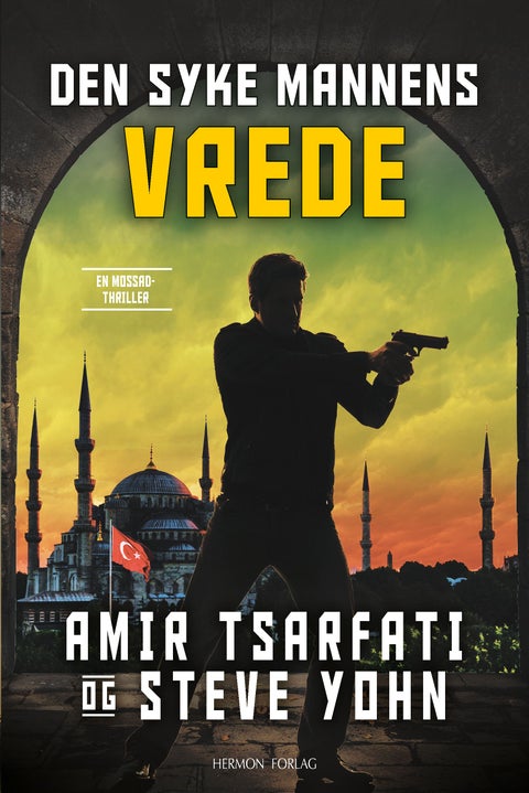 Den syke mannens vrede - en Mossad-thriller