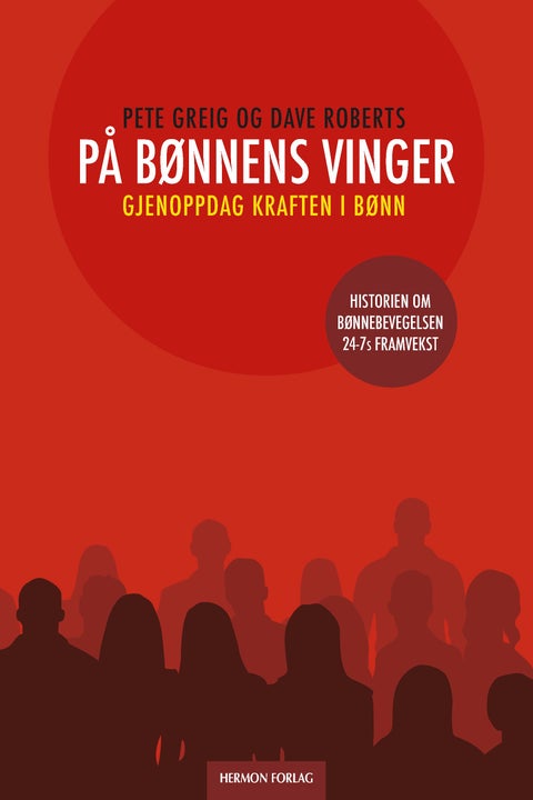 På bønnens vinger - gjenoppdag kraften i bønn