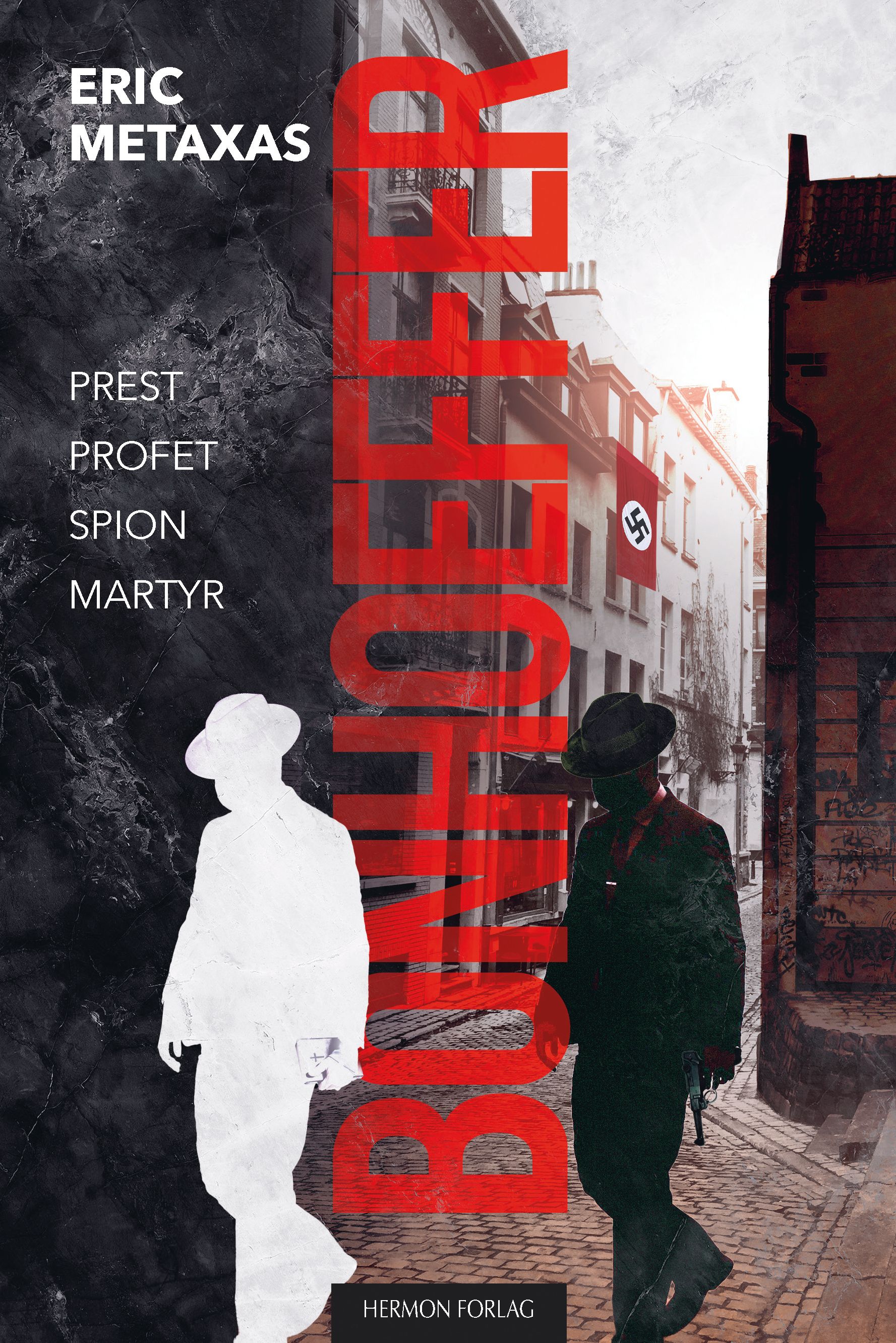 Bonhoeffer - prest, profet, spion, martyr