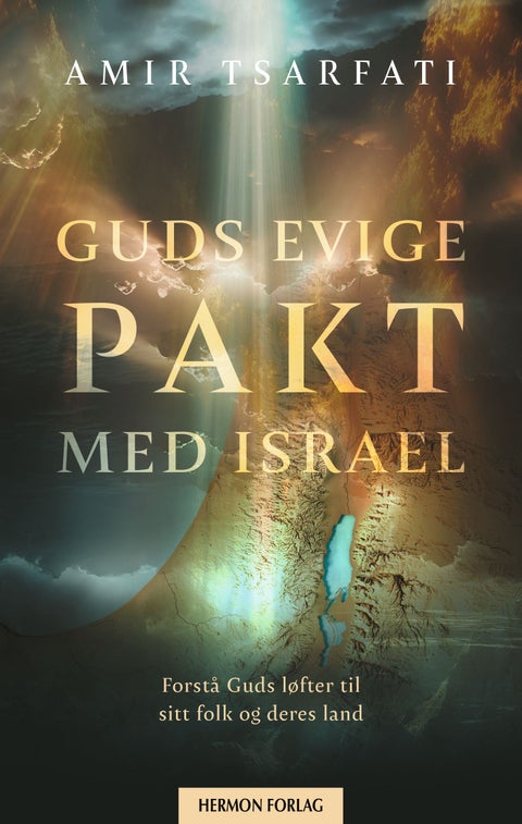 Guds evige pakt med Israel - forstå Guds løfter til sitt folk og deres land