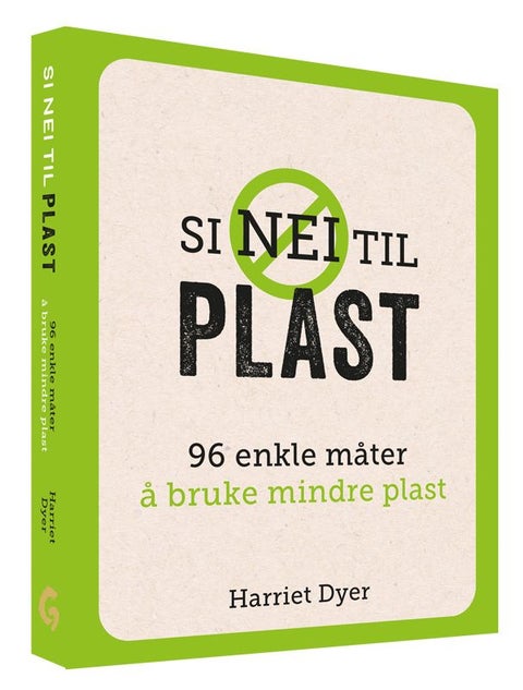 Si nei til plast - 96 enkle måter å bruke mindre plast på