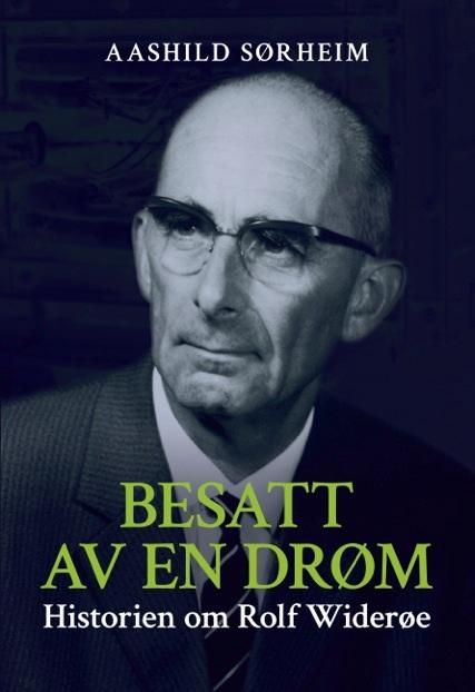 Besatt av en drøm - historien om Rolf Widerøe