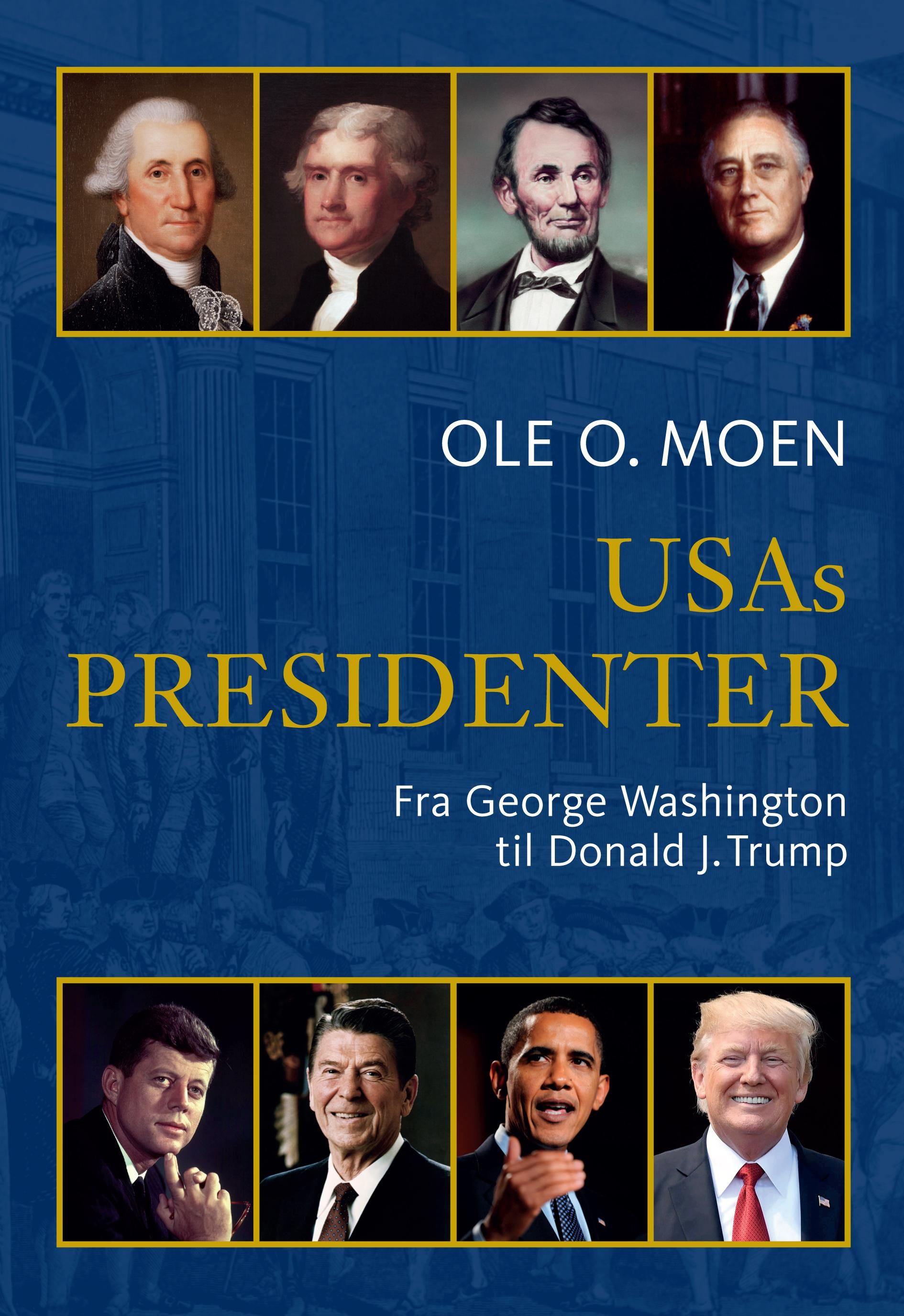 USAs presidenter - fra George Washington til Donald J. Trump