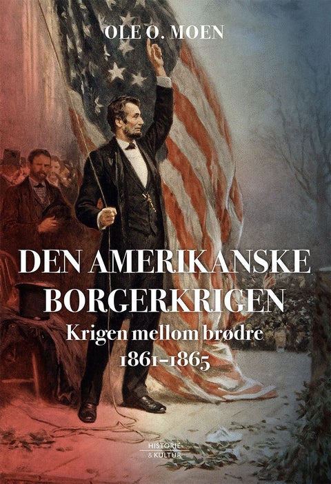 Den amerikanske borgerkrigen - krigen mellom brødre : 1861-1865