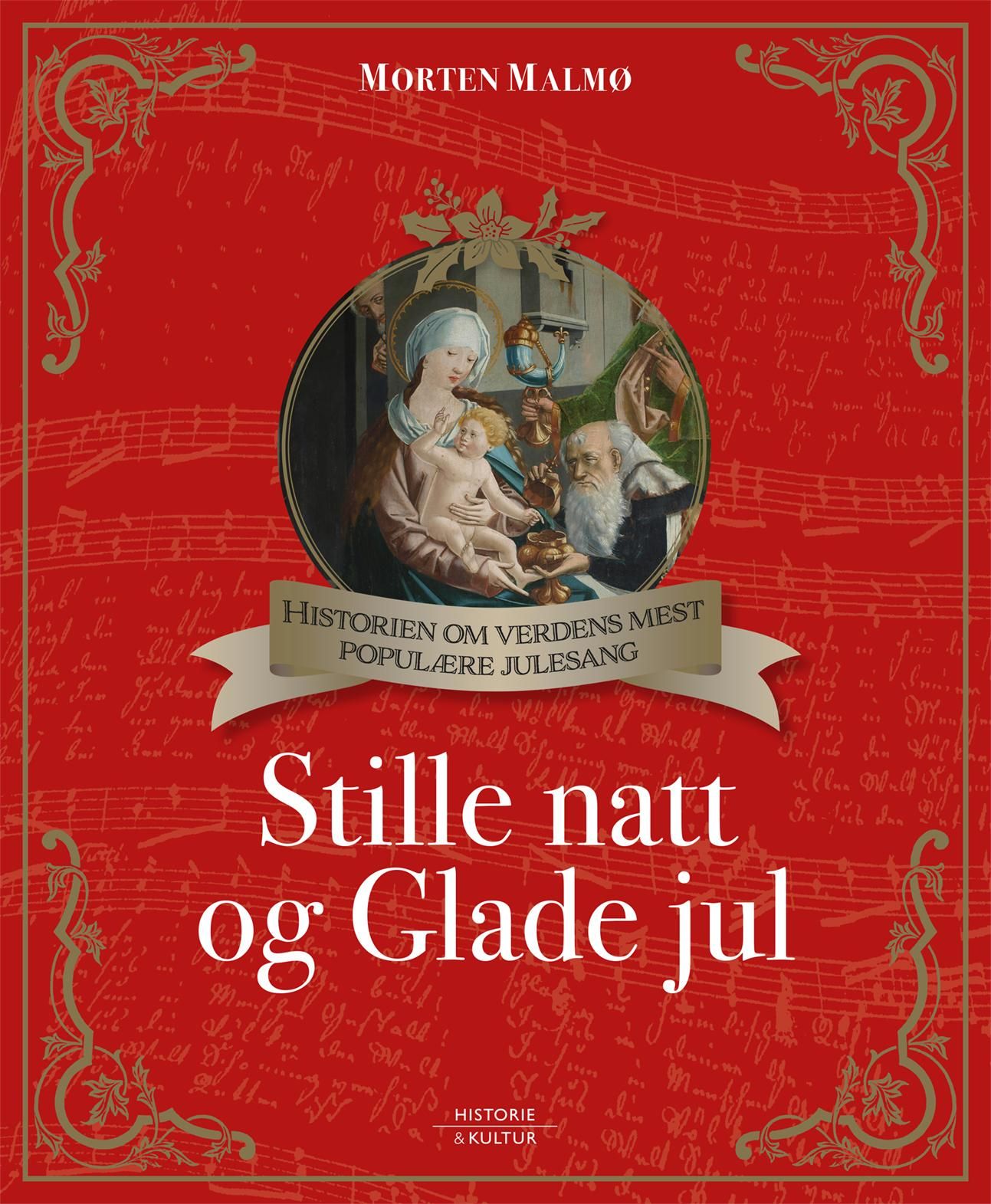 Stille natt og Glade jul - historien om verdens mest populære julesang