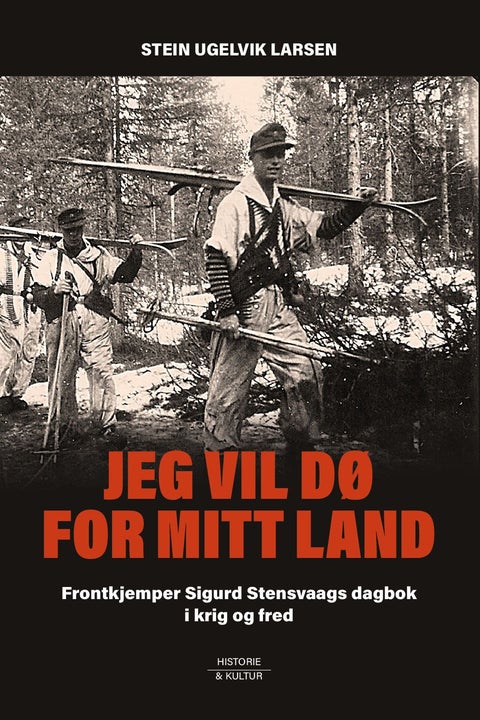 Jeg vil dø for mitt land - historen om frontkjemperen Sigurd Stensvaag