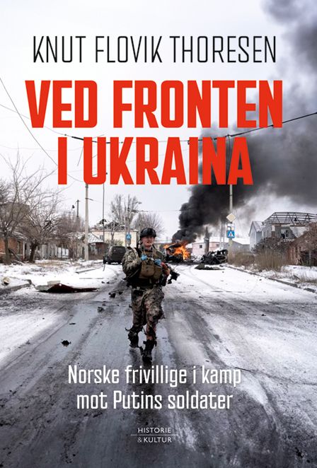 Ved fronten i Ukraina - norske frivillige i kamp mot Putins soldater