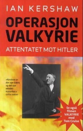 Operasjon Valkyrie - historien om attentatet mot Hitler