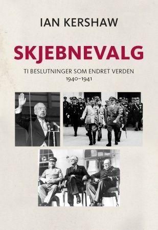 Skjebnevalg - ti beslutninger som endret verden, 1940-1941