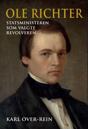 Ole Richter - statsministeren som valgte revolveren