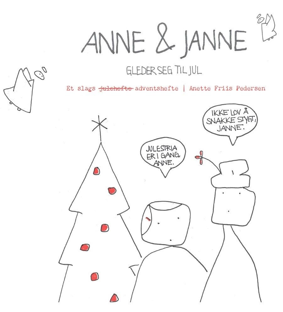 Anne & Janne gleder seg til jul - et slags adventshefte