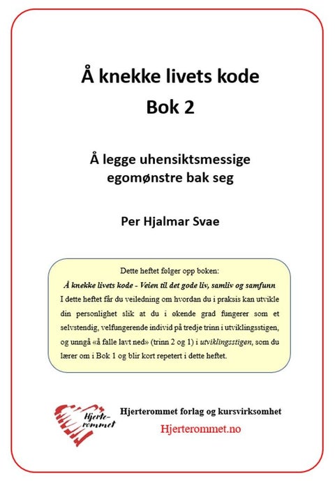 Å knekke livets kode - Bok 2 : å legge uhensiktsmessige egomønstre bak seg