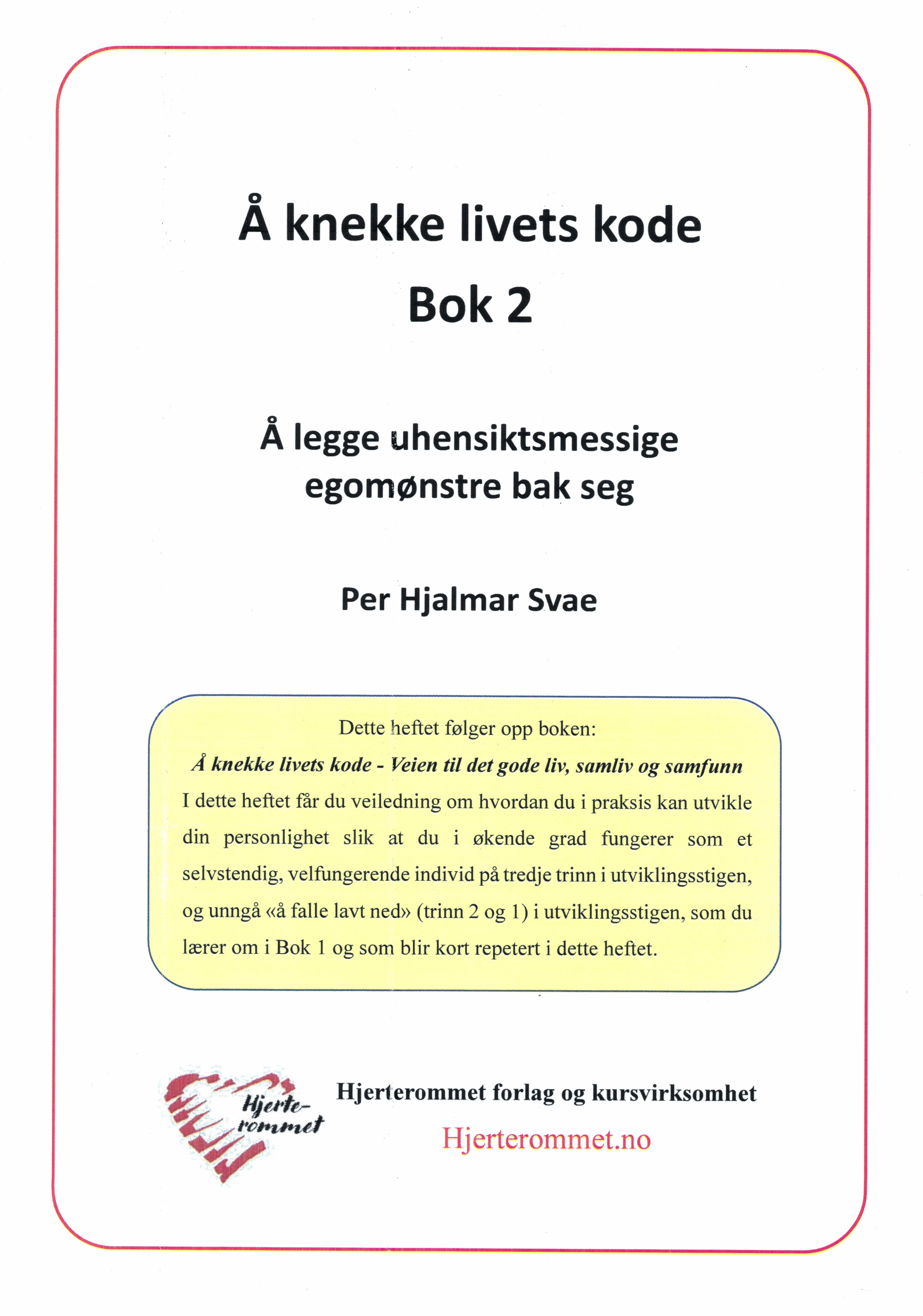 Å knekke livets kode - Bok 2 : å legge uhensiktsmessige egomønstre bak seg