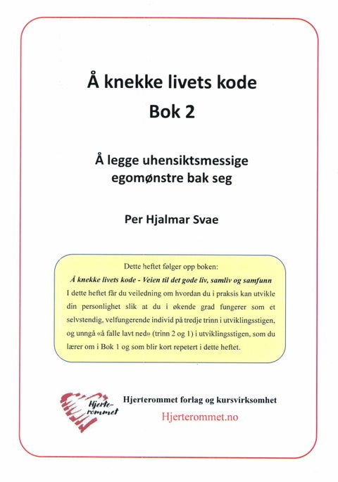 Å knekke livets kode - Bok 2 : å legge uhensiktsmessige egomønstre bak seg