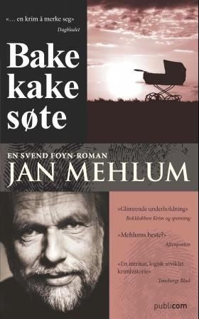 Bake kake søte - en Svend Foyn-roman