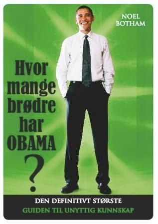 Hvor mange brødre har Obama? - den definitivt største guiden til unyttig kunnskap