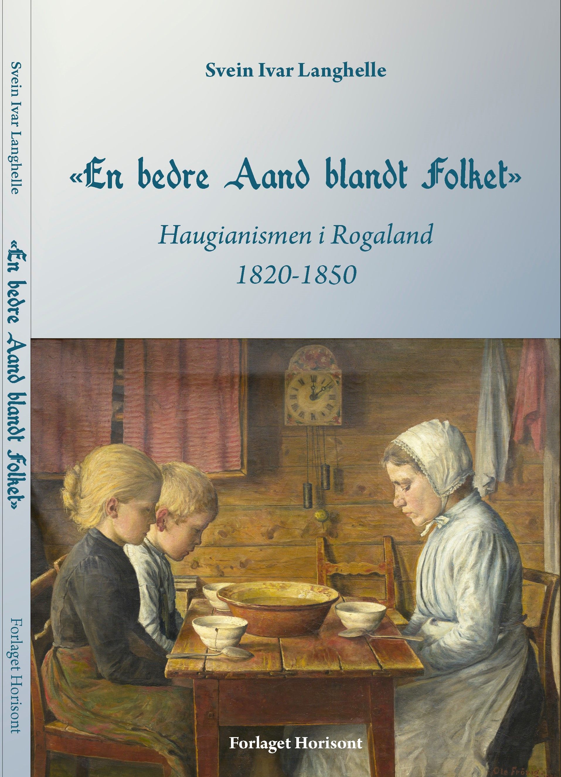 En bedre aand blandt folket - Haugianismen i Rogaland 1820-1850