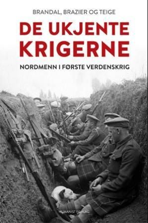 De ukjente krigerne - nordmenn i første verdenskrig