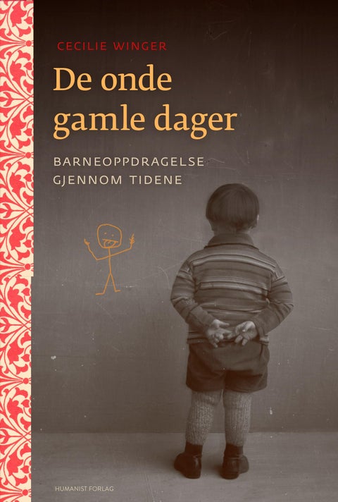 De onde gamle dager - barneoppdragelse gjennom tidene