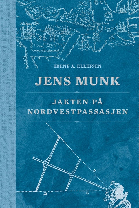 Jens Munk - jakten på Nordvestpassasjen