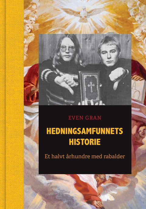 Hedningsamfunnets historie - et halvt århundre med rabalder