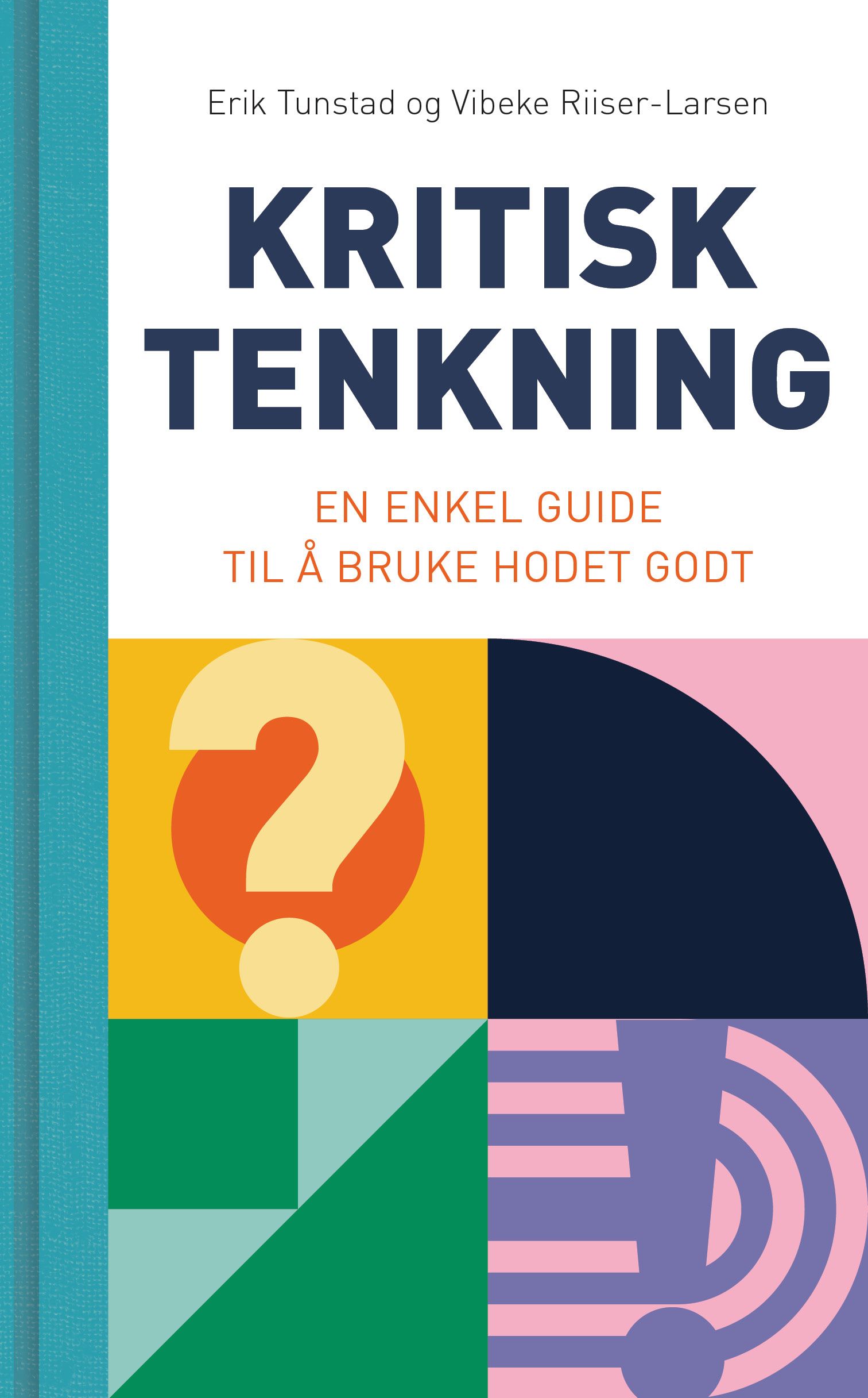 Kritisk tenkning - en enkel guide til å bruke hodet godt