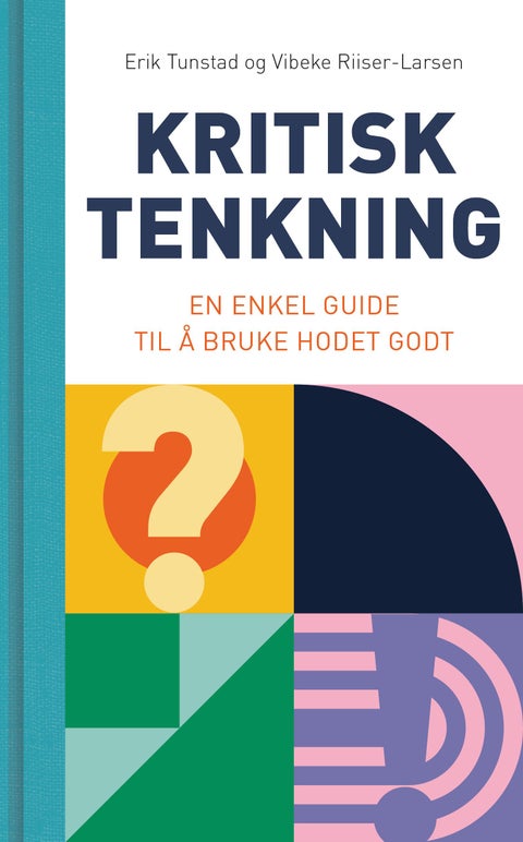 Kritisk tenkning - en enkel guide til å bruke hodet godt