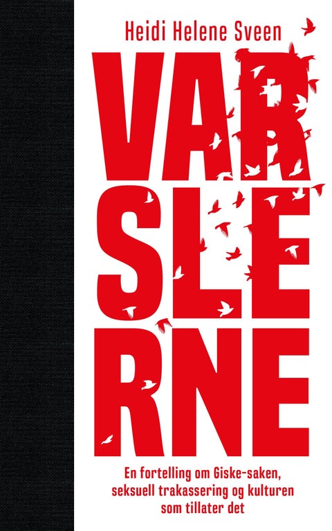 Varslerne - en fortelling om Giske-saken, seksuell trakassering og kulturen som tillater det