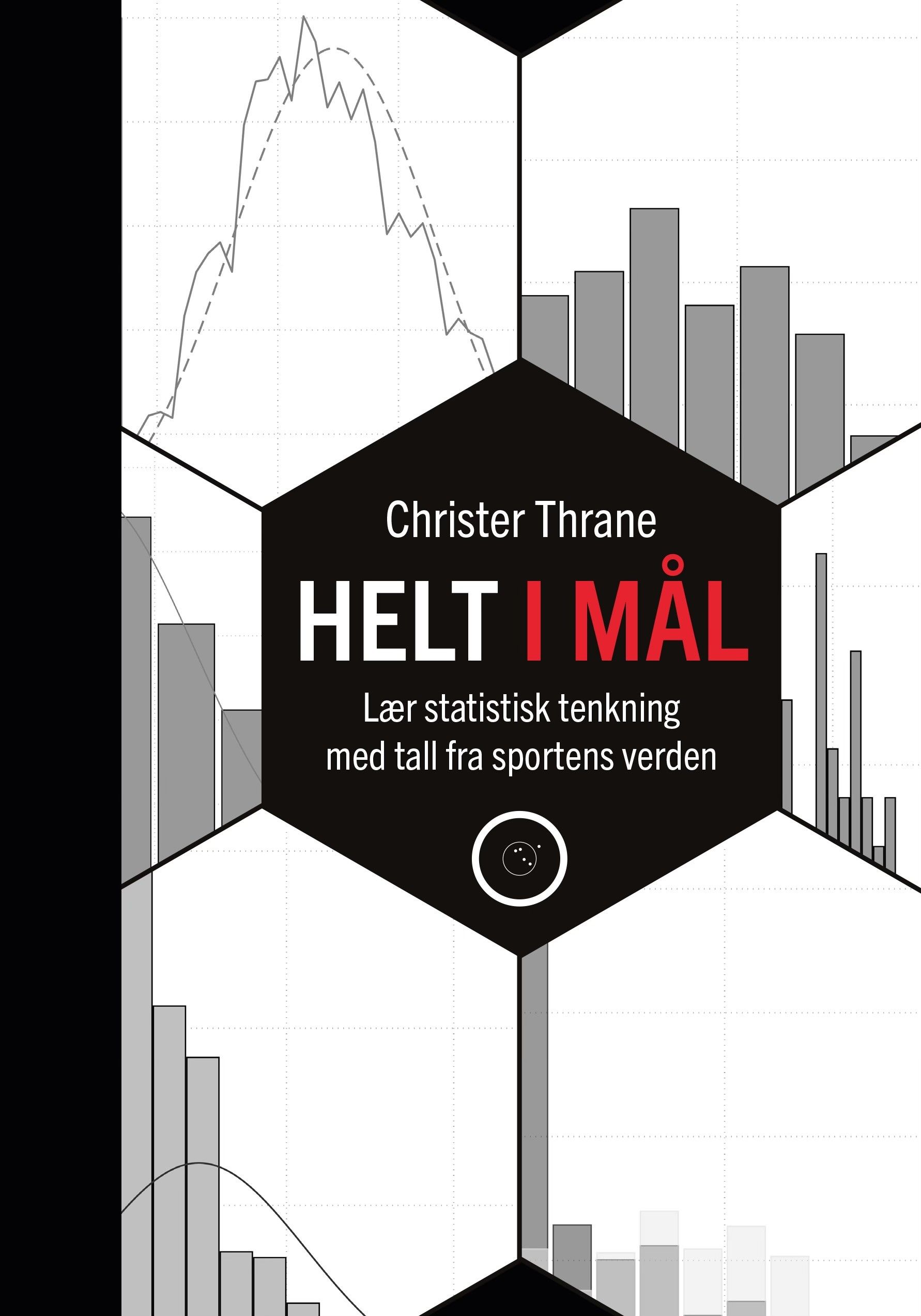 Helt i mål - lær statistisk tenkning med tall fra sportens verden