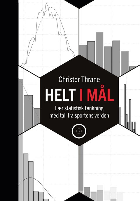 Helt i mål - lær statistisk tenkning med tall fra sportens verden